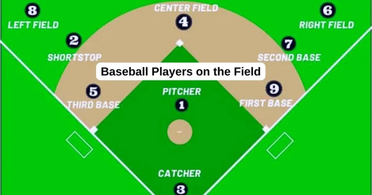 How Many Baseball Players on The Field: Positions & Roster Sizes