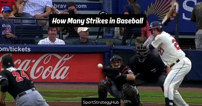 How Many Strikes in Baseball: What is strike? & Rules